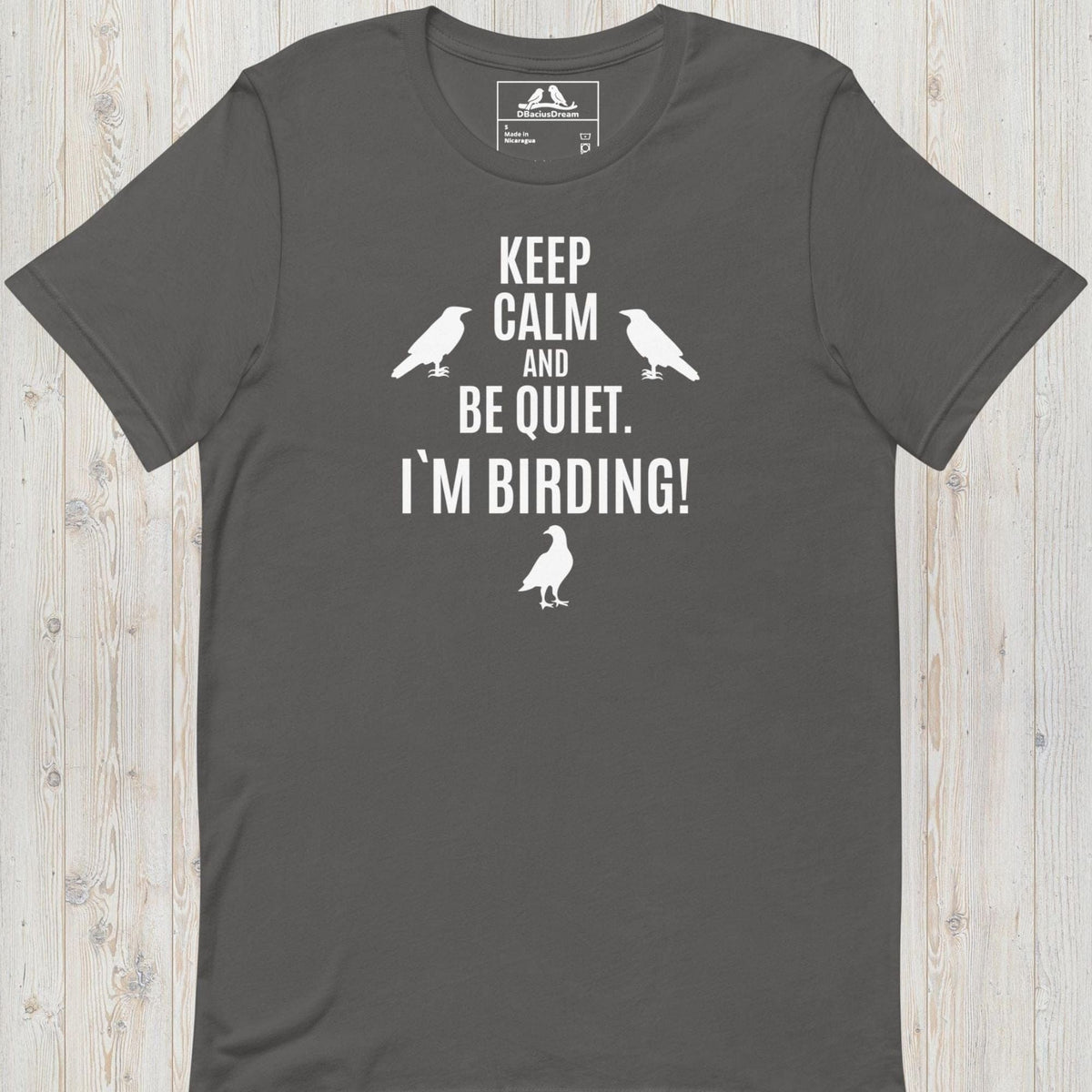 Keep Calm And Be Quiet. Im Birding! Unisex t-shirt