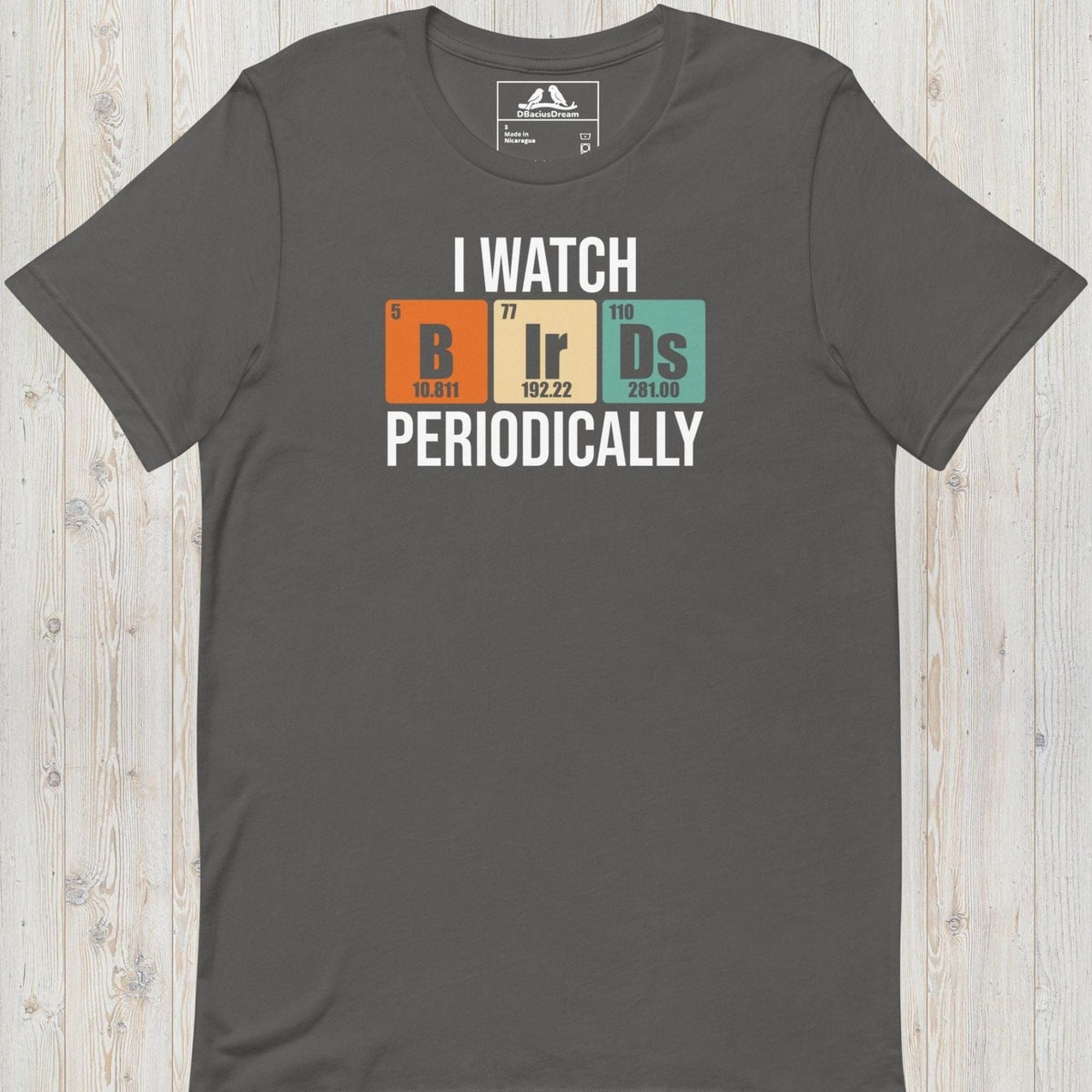 Gray I Watch Birds Periodically T-Shirt with periodic table birdwatching graphic