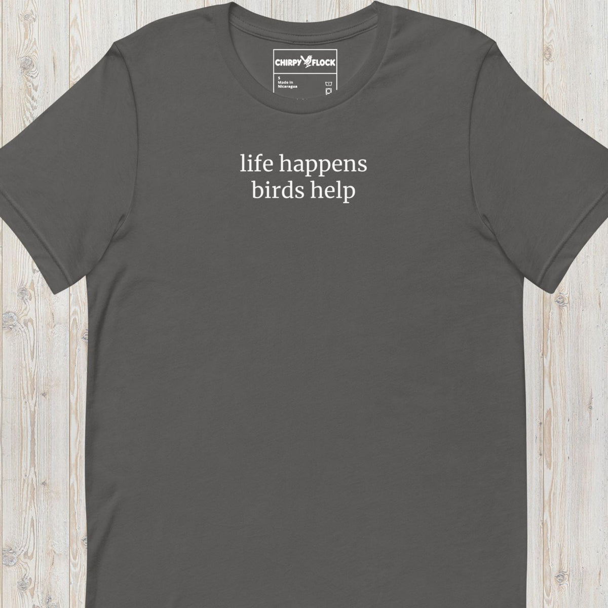 Life Happens, Birds Help t-shirt