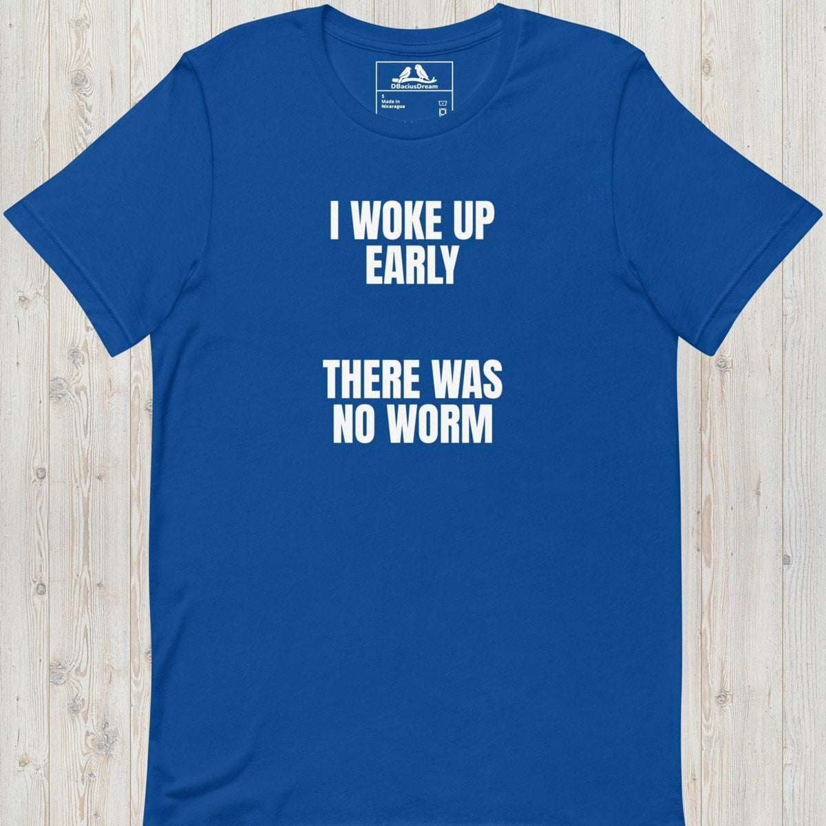 I Woke Up Early Unisex t-shirt