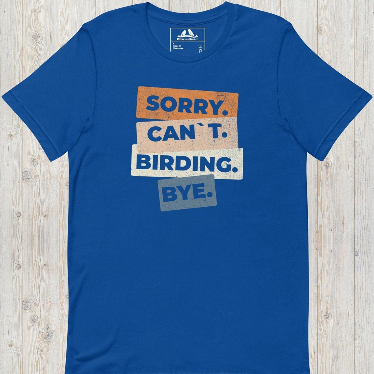Sorry. Can`t. Birding. Bye Unisex t-shirt