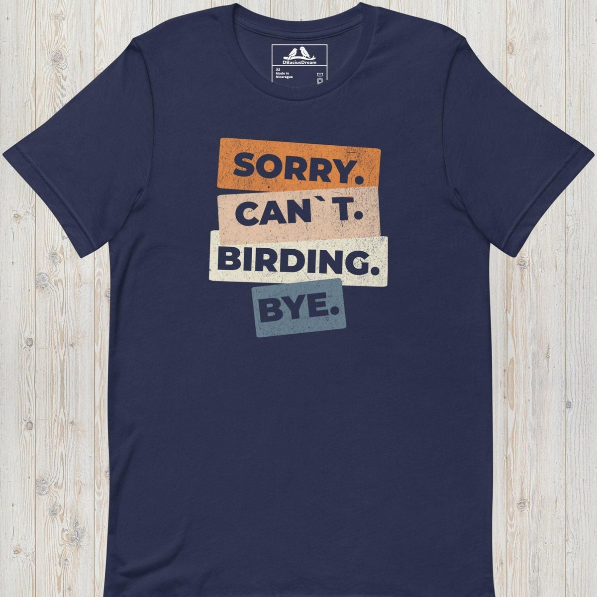 Sorry. Can`t. Birding. Bye Unisex t-shirt