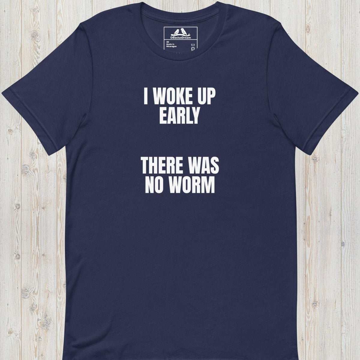 I Woke Up Early Unisex t-shirt