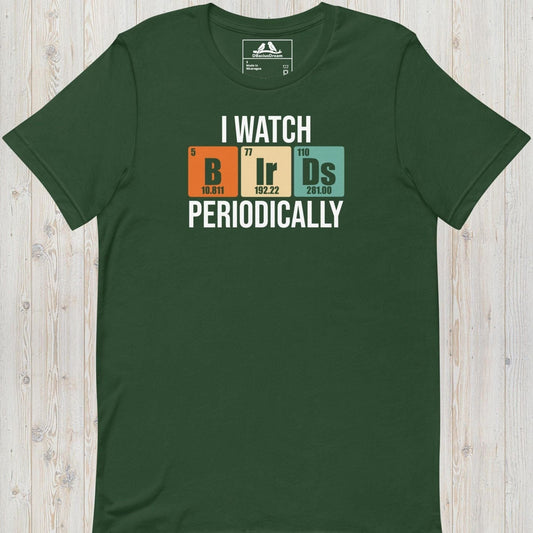 Green I Watch Birds Periodically T-Shirt with periodic table birdwatching graphic