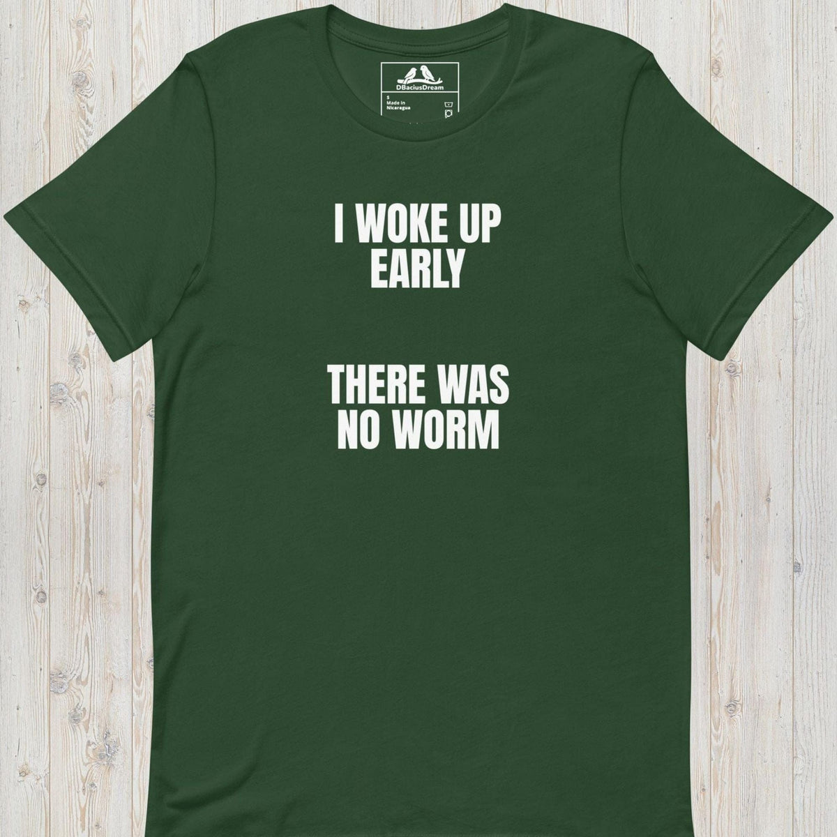 I Woke Up Early Unisex t-shirt