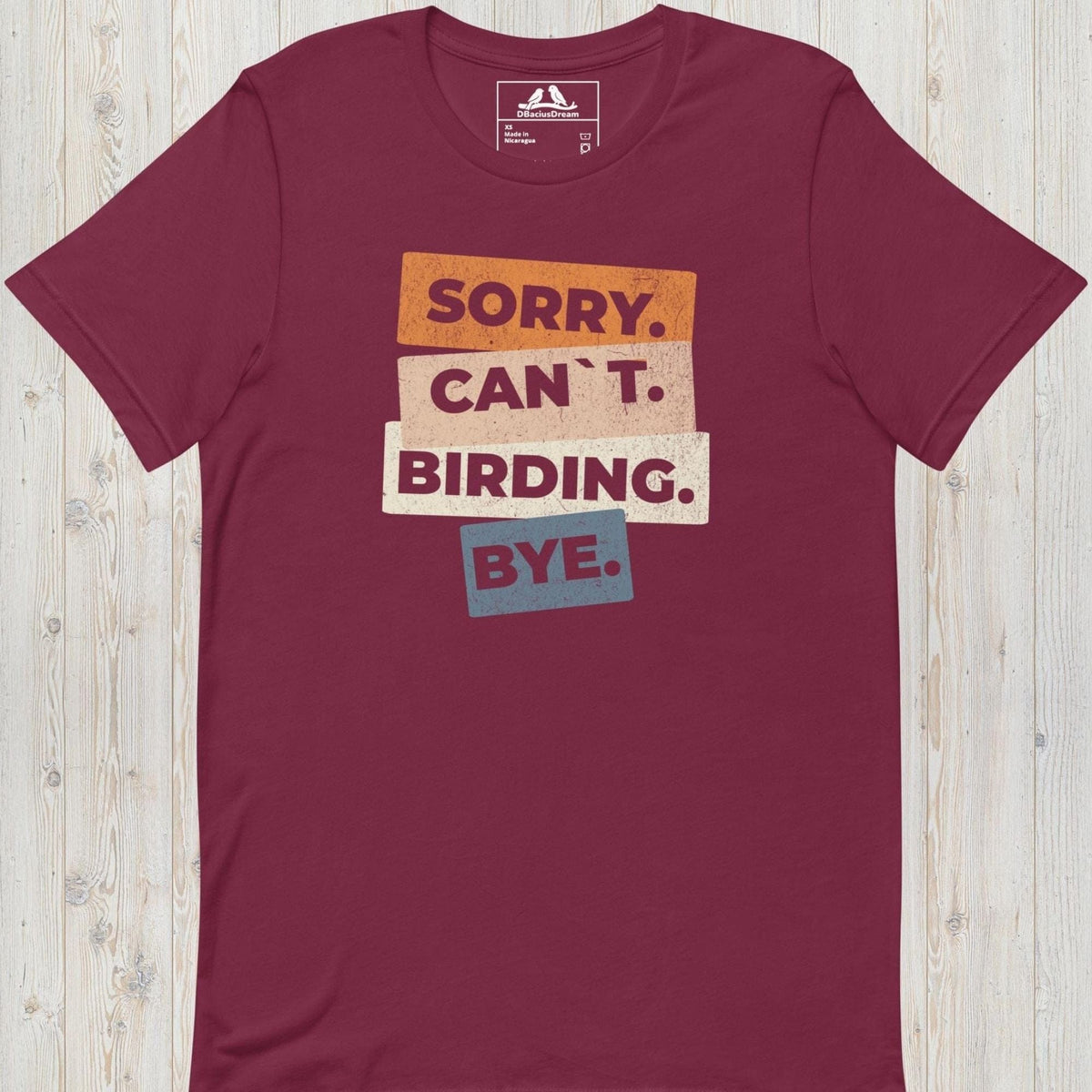 Sorry. Can`t. Birding. Bye Unisex t-shirt