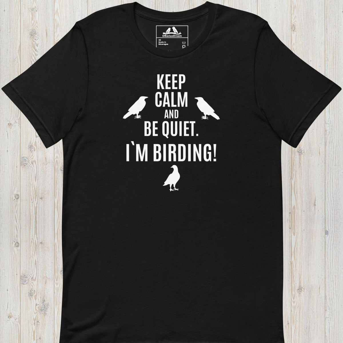Keep Calm And Be Quiet. Im Birding! Unisex t-shirt