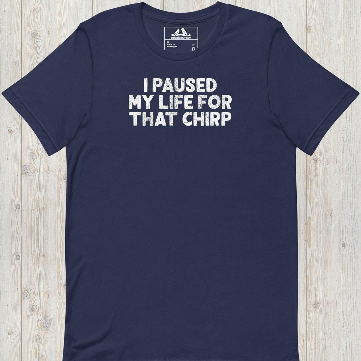 I Paused My Life For That Chirp Unisex t-shirt