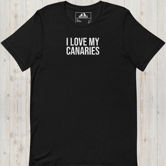 I Love My Canaries Unisex t-shirt