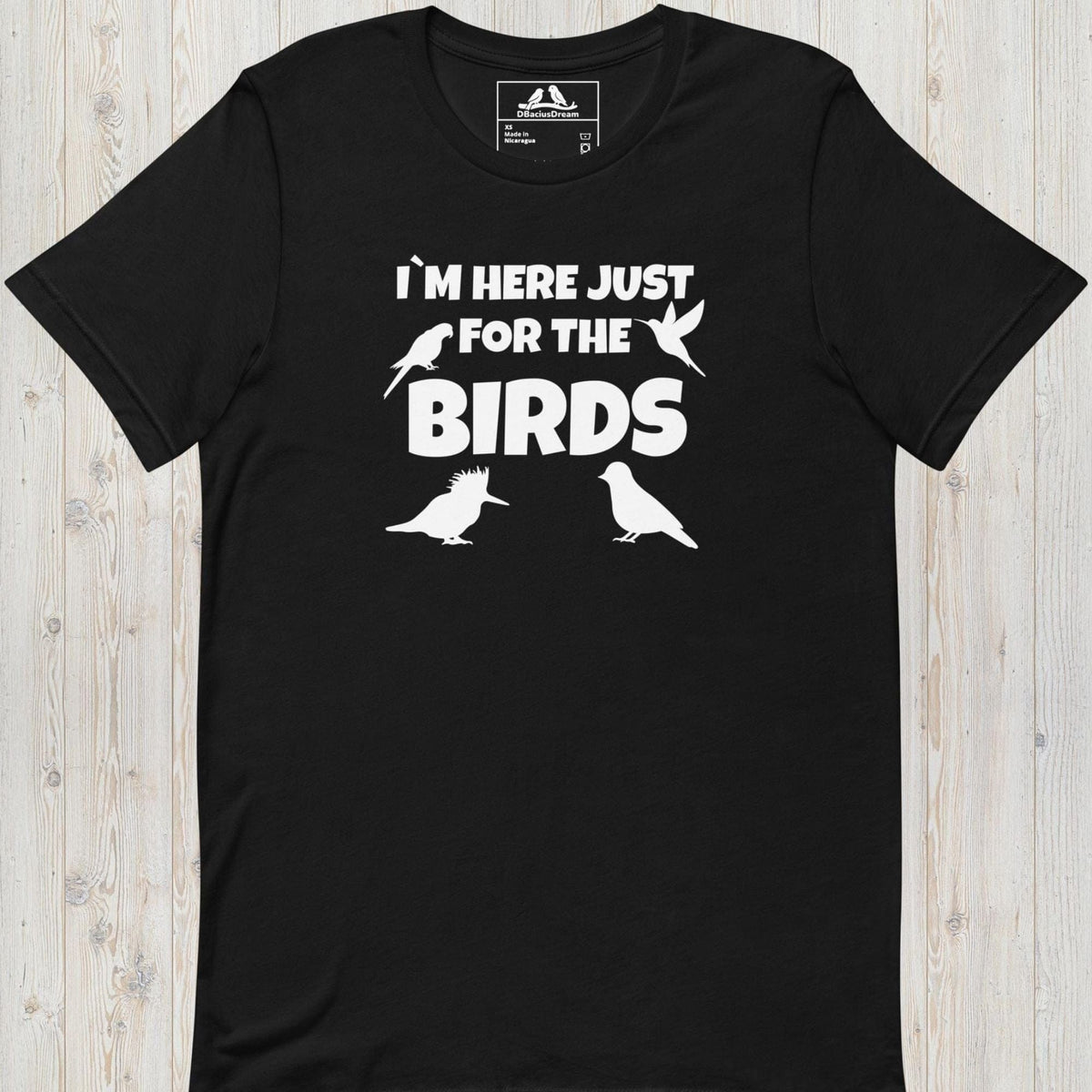 Im Here Just For The Birds Unisex t-shirt