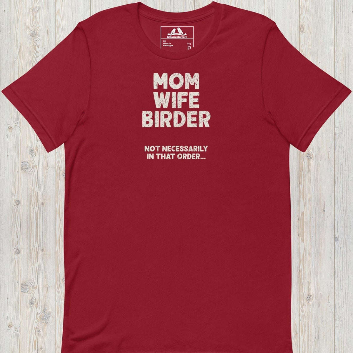 Red birder mom t-Shirt with the quote "Mom Wife Birder Not Necessarily In That Order"