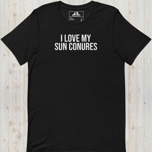 I Love My Sun Conures Unisex t-shirt