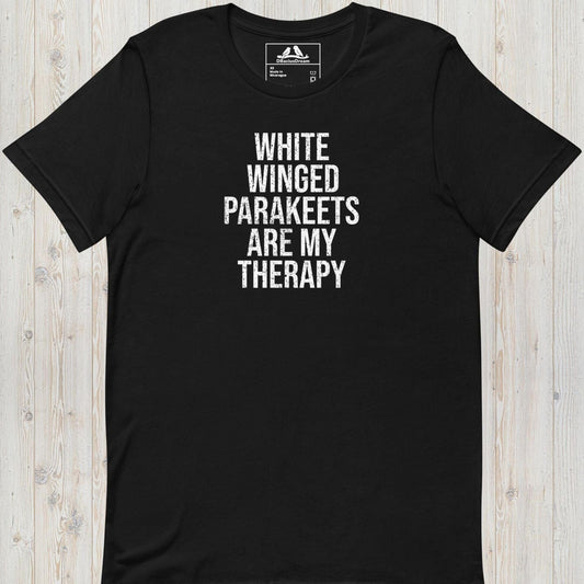 White Winged Parakeets Are My Therapy Unisex t-shirt