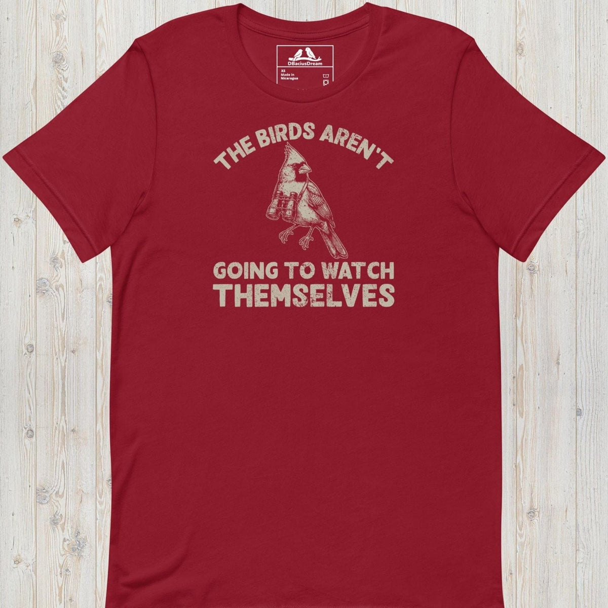 The Birds Arent Going To Watch Themselves Unisex t-shirt