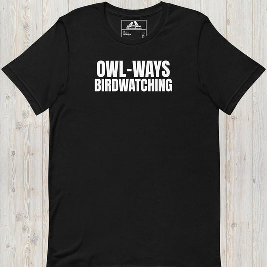 Owl-Ways Birdwatching Unisex t-shirt