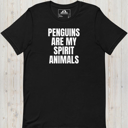 Penguins Are My Spirit Animals Unisex t-shirt