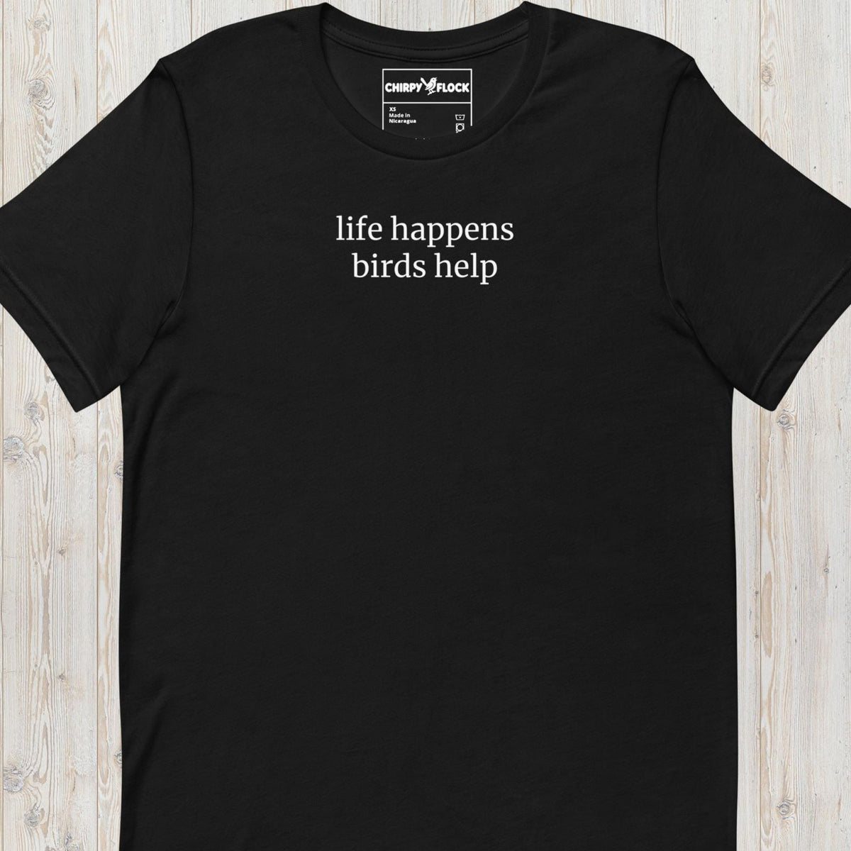 Life Happens, Birds Help t-shirt