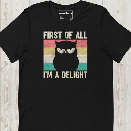 Funny Owl T-shirt ”First Of All, I`m A Delight”