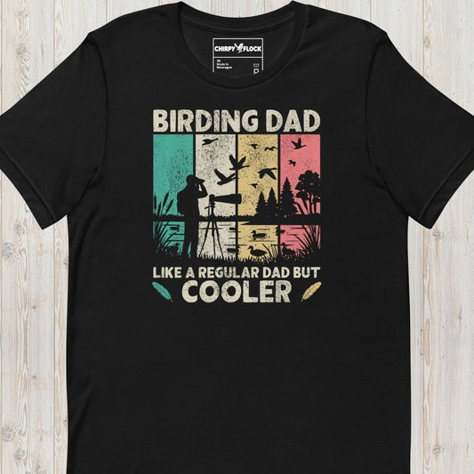 Birding Dad T-shirt - Like a Regular Dad But Cooler